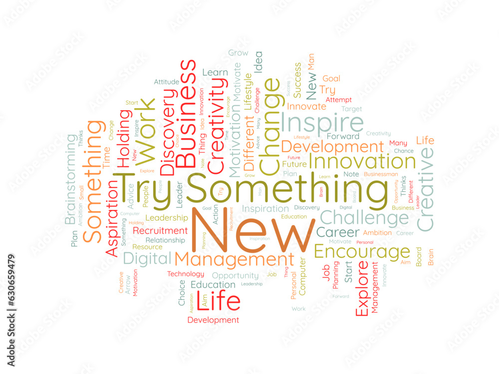 Word cloud background concept for try something new. Life motivation challenge for career success. vector illustration. Word cloud background concept for try something new. Life motivation challenge for career success. vector illustration.