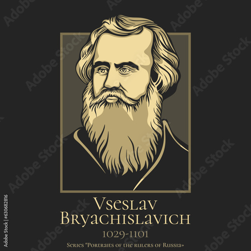 Portrait of the rulers of Russia. Vseslav Bryachislavich (1029-1101) was the most famous ruler of Polotsk and was briefly Grand Prince of Kiev in 1068-1069.