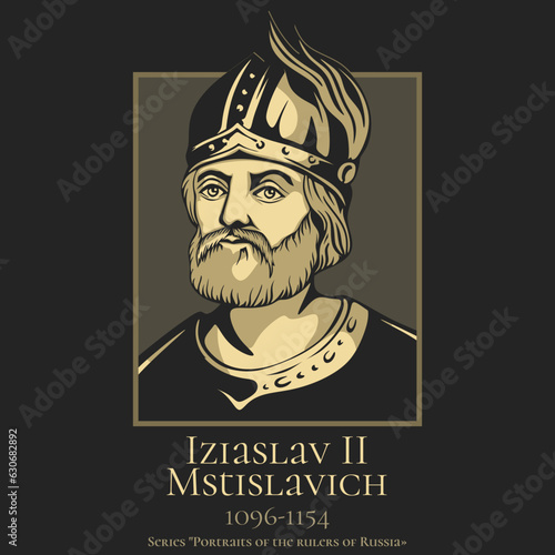 Portrait of the rulers of Russia. Iziaslav II Mstislavich (1096-1154) was a prince from the Monomakhovichi, holding the title of Grand Prince of Kiev twice.