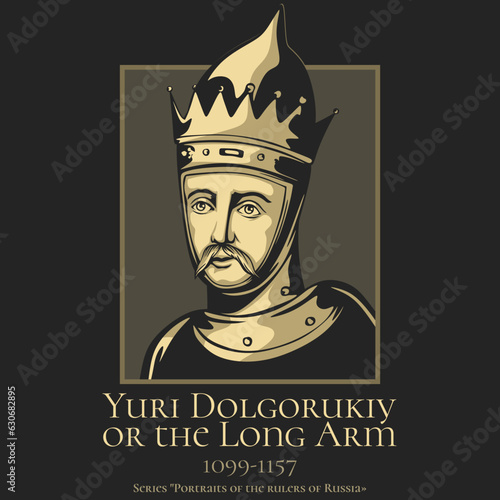 Portrait of the rulers of Russia. Yuri I Vladimirovich (Yuri Dolgorukiy or the Long Arm 1099-1157) was a Rurikid prince.