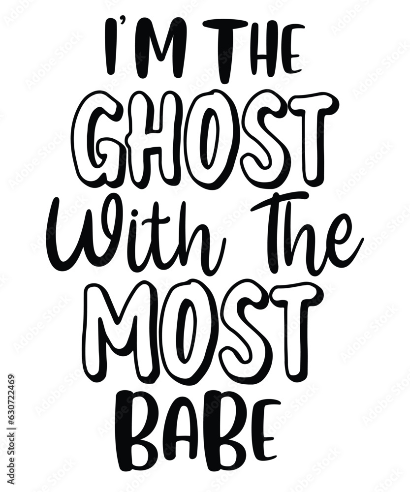 I'm The Ghost With The Most Babe T Short Print Template I'm The Ghost With The Most Babe T Short Print Template