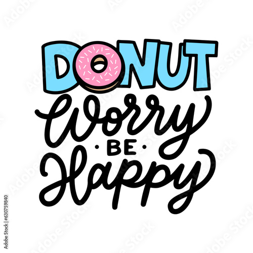 Donut worry be happy. Inspirational card vector illustration.