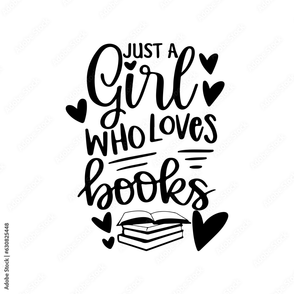 Just a Girl Who Loves Books Svg, Book Svg, Reading Svg, Book Lover Svg