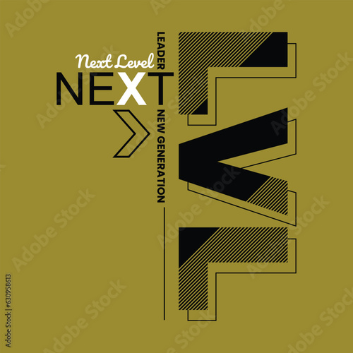 Next level stylish Slogan typography tee shirt design vector illustration.Clothing tshirt and other uses