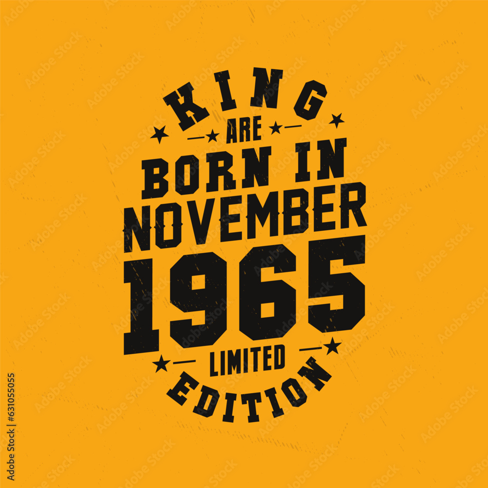 King are born in November 1965. King are born in November 1965 Retro Vintage Birthday