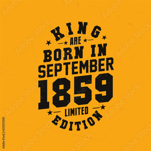 King are born in September 1859. King are born in September 1859 Retro Vintage Birthday