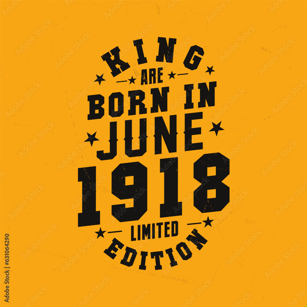 King are born in June 1918. King are born in June 1918 Retro Vintage Birthday