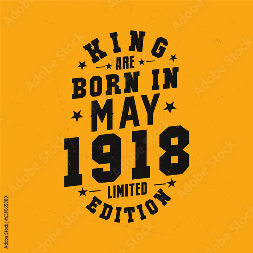 King are born in May 1918. King are born in May 1918 Retro Vintage Birthday