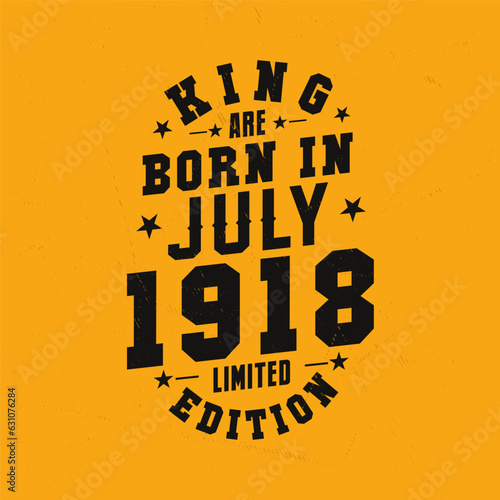 King are born in July 1918. King are born in July 1918 Retro Vintage Birthday