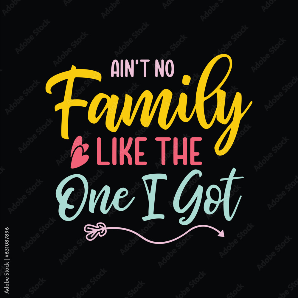 Ain't No Family Like The One I Got SVG 