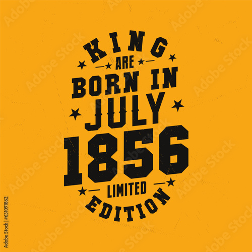 King are born in July 1856. King are born in July 1856 Retro Vintage Birthday