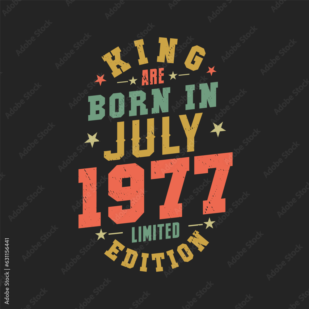 King are born in July 1977. King are born in July 1977 Retro Vintage Birthday