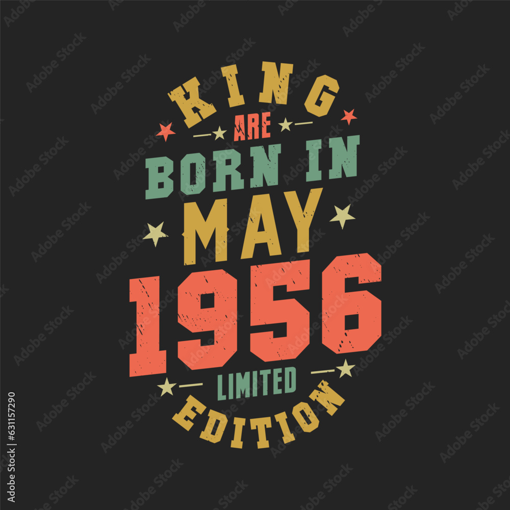 King are born in May 1956. King are born in May 1956 Retro Vintage Birthday
