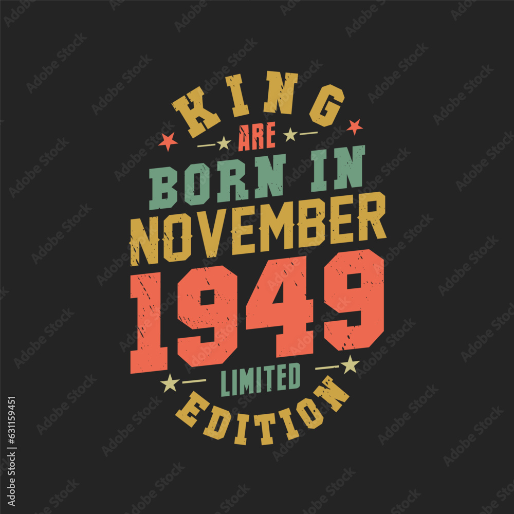 King are born in November 1949. King are born in November 1949 Retro Vintage Birthday
