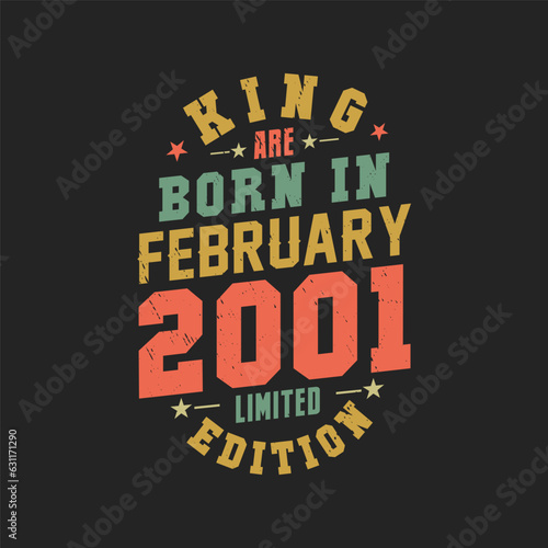 King are born in February 2001. King are born in February 2001 Retro Vintage Birthday