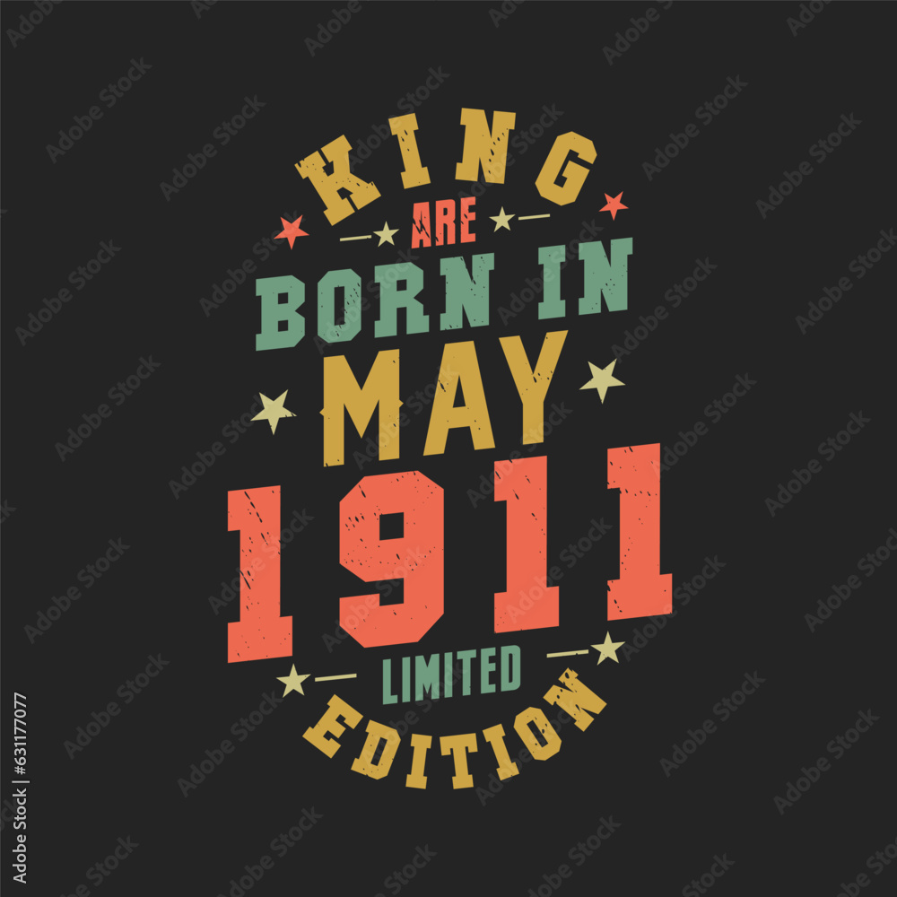 King are born in May 1911. King are born in May 1911 Retro Vintage Birthday