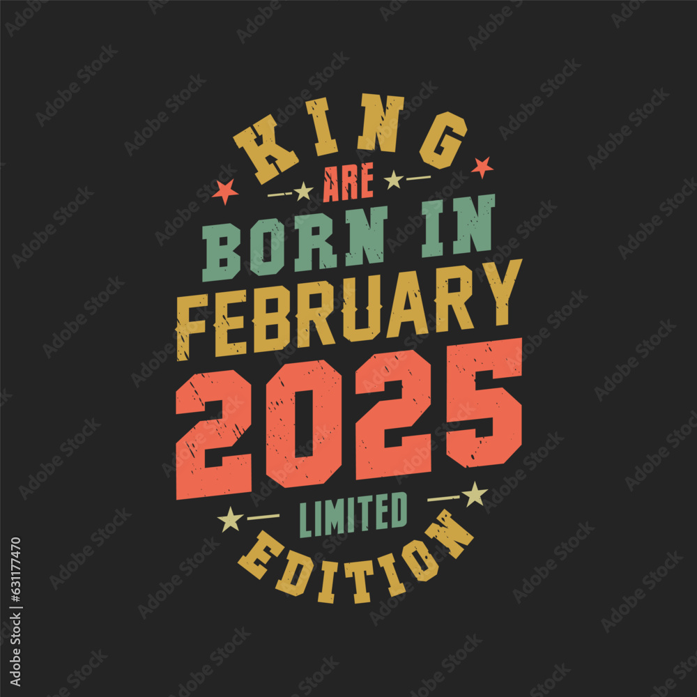 Obraz premium King are born in February 2025. King are born in February 2025 Retro Vintage Birthday