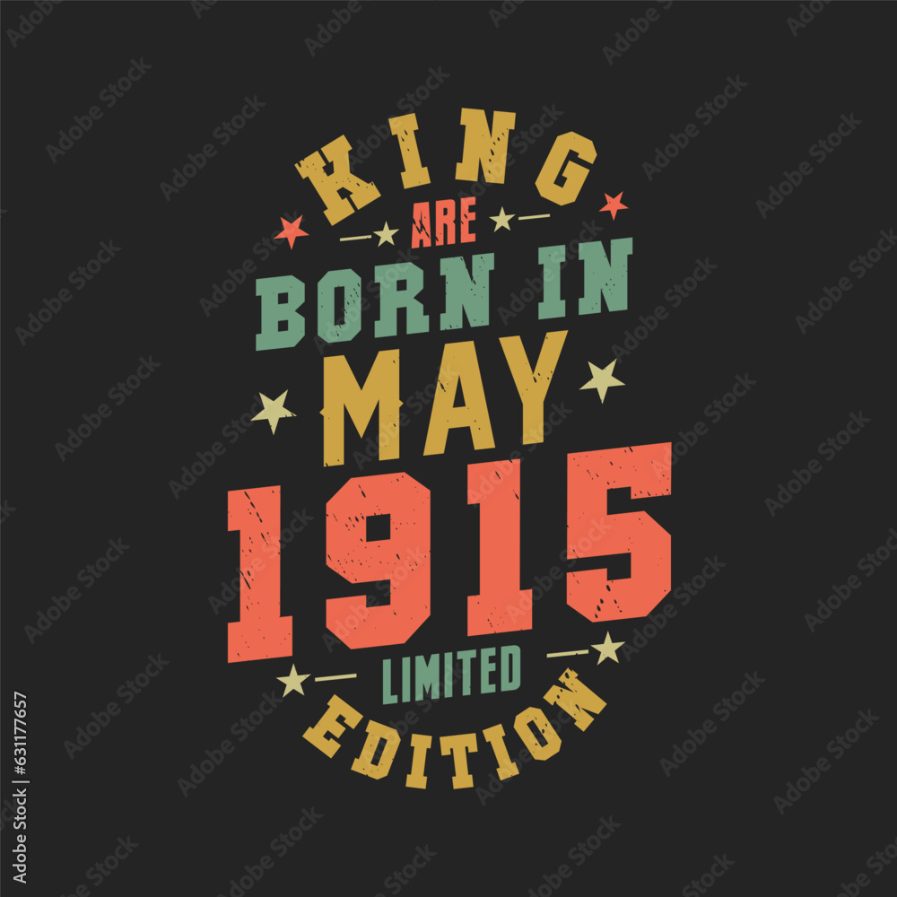 King are born in May 1915. King are born in May 1915 Retro Vintage Birthday