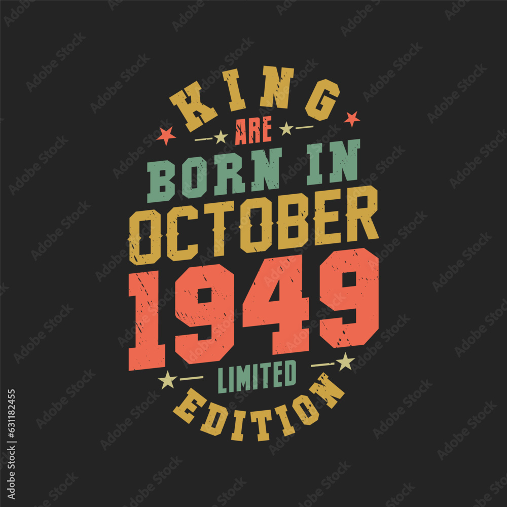 King are born in October 1949. King are born in October 1949 Retro Vintage Birthday King are born in October 1949. King are born in October 1949 Retro Vintage Birthday