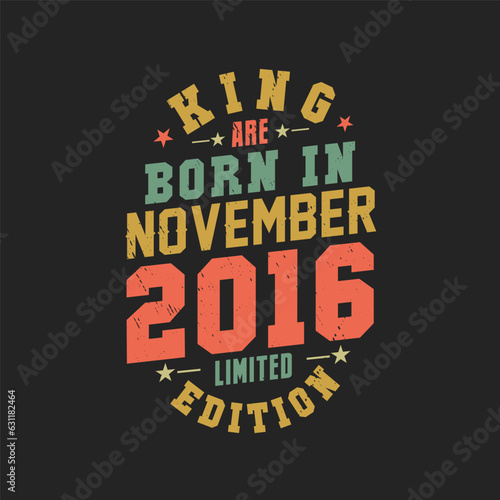 King are born in November 2016. King are born in November 2016 Retro Vintage Birthday