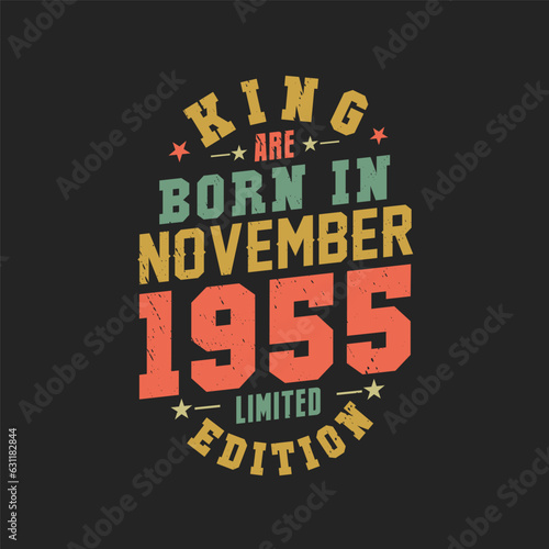 King are born in November 1955. King are born in November 1955 Retro Vintage Birthday