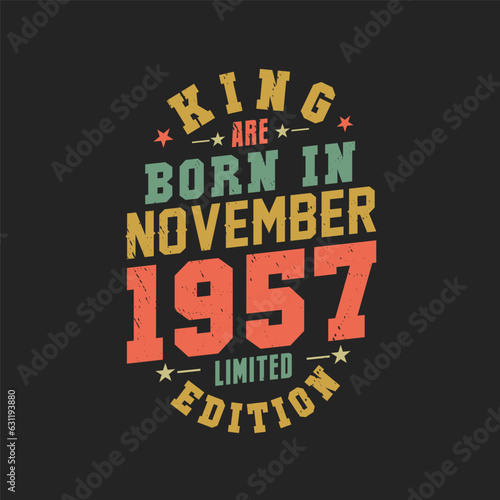 King are born in November 1957. King are born in November 1957 Retro Vintage Birthday