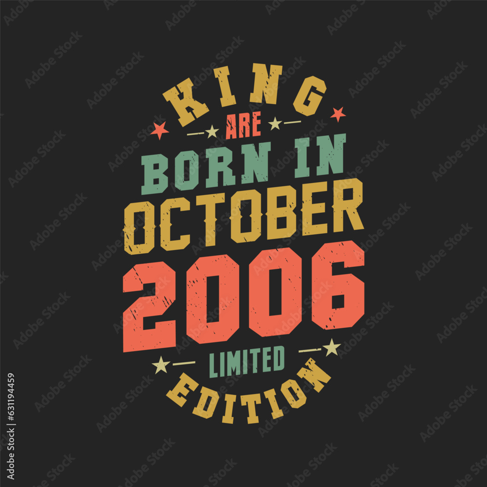 King are born in October 2006. King are born in October 2006 Retro Vintage Birthday