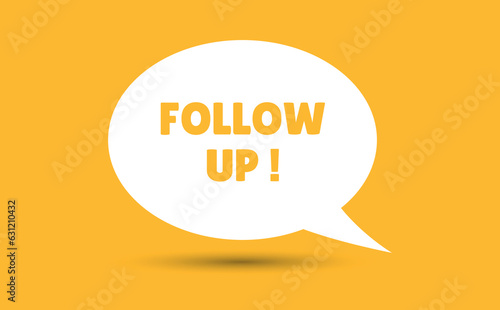 follow up speech bubble vector illustration. Communication speech bubble with follow up text