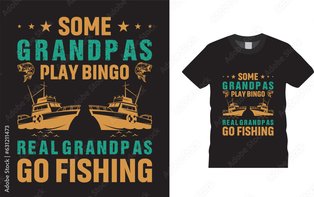 Obraz premium Some grandpas play bingo real grandpas go fishing Fishing 100% vector T-shirt design 