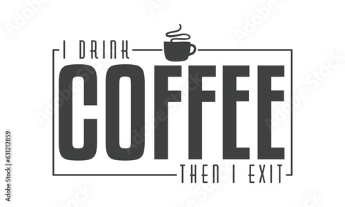 I drink coffee then I exit SVG