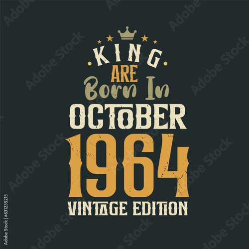King are born in October 1964 Vintage edition. King are born in October 1964 Retro Vintage Birthday Vintage edition