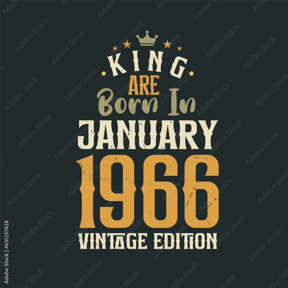 Obraz premium King are born in January 1966 Vintage edition. King are born in January 1966 Retro Vintage Birthday Vintage edition