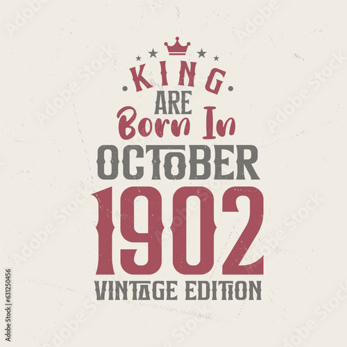 King are born in October 1902 Vintage edition. King are born in October 1902 Retro Vintage Birthday Vintage edition