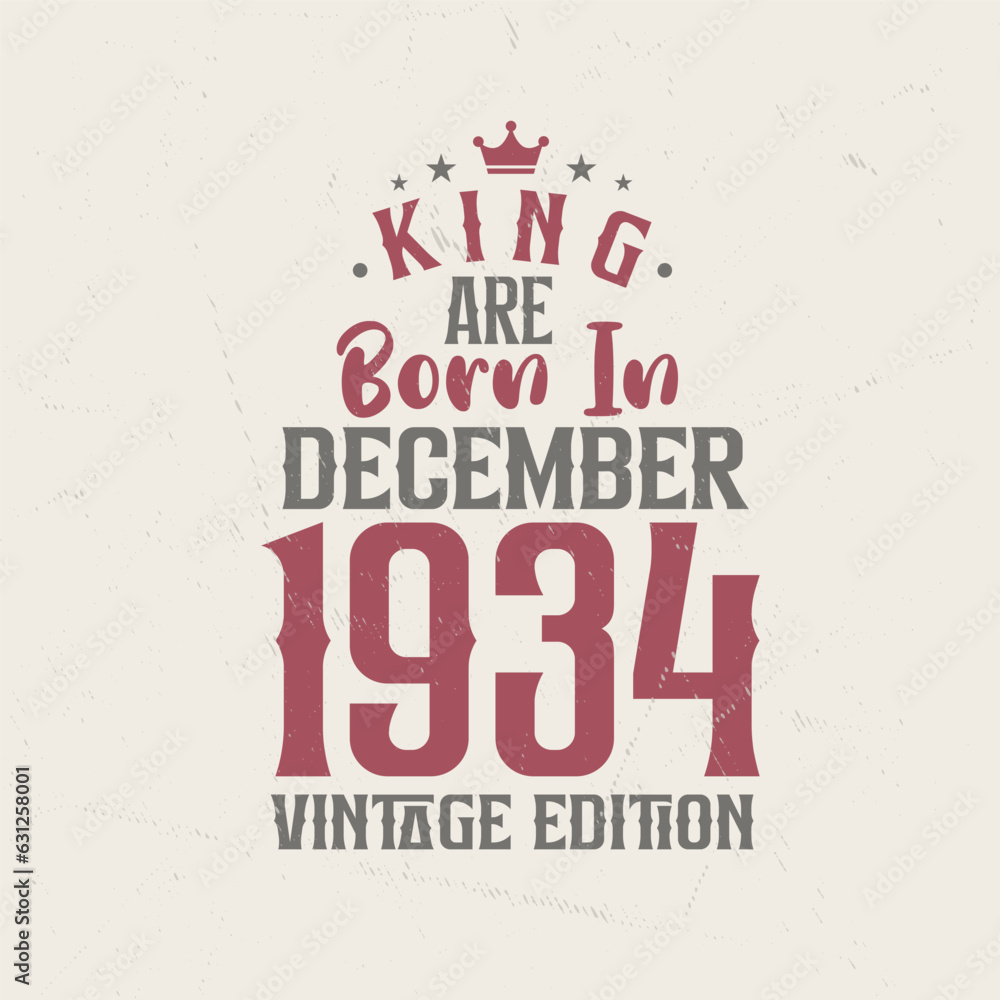 King are born in December 1934 Vintage edition. King are born in December 1934 Retro Vintage Birthday Vintage edition