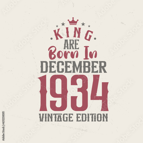 King are born in December 1934 Vintage edition. King are born in December 1934 Retro Vintage Birthday Vintage edition