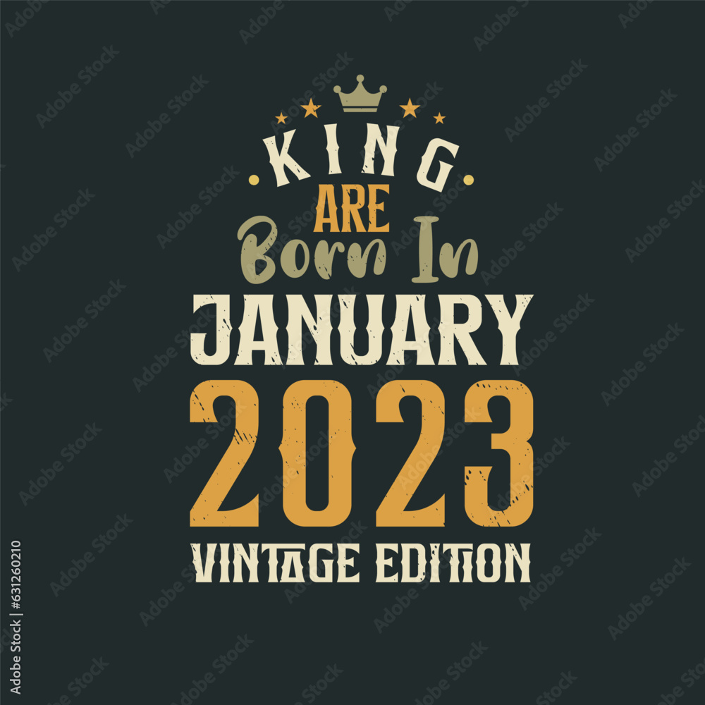 Naklejka premium King are born in January 2023 Vintage edition. King are born in January 2023 Retro Vintage Birthday Vintage edition