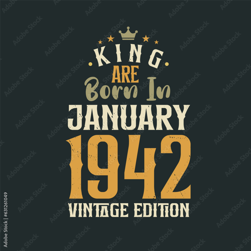 King are born in January 1942 Vintage edition. King are born in January 1942 Retro Vintage Birthday Vintage edition