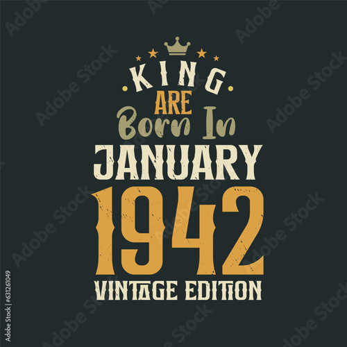 King are born in January 1942 Vintage edition. King are born in January 1942 Retro Vintage Birthday Vintage edition