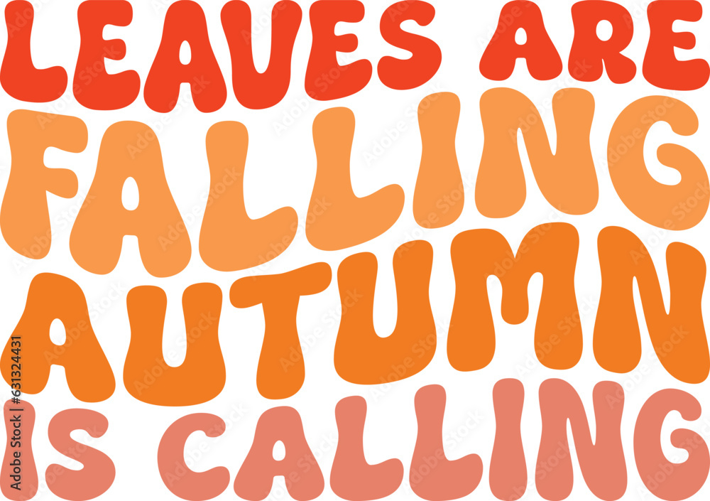 Leaves Are Falling Autumn Is Calling Retro T-shirt Design Leaves Are Falling Autumn Is Calling Retro T-shirt Design