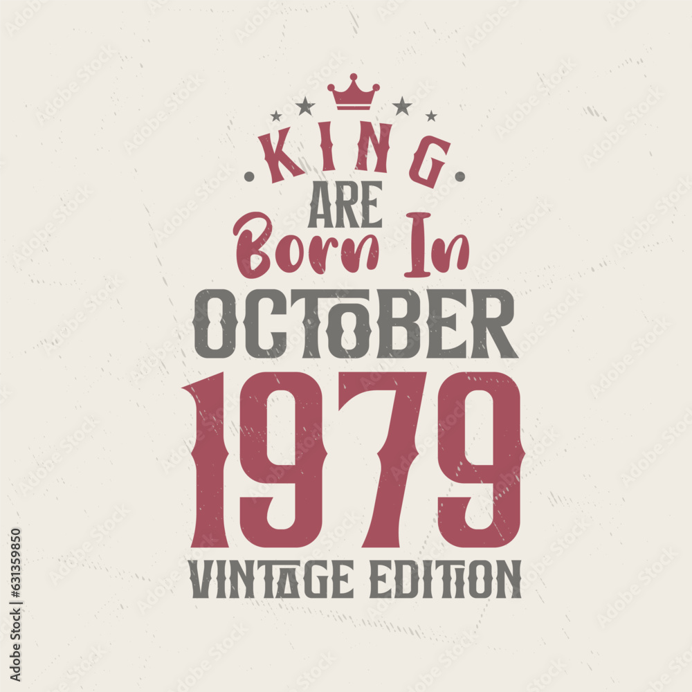 Obraz premium King are born in October 1979 Vintage edition. King are born in October 1979 Retro Vintage Birthday Vintage edition