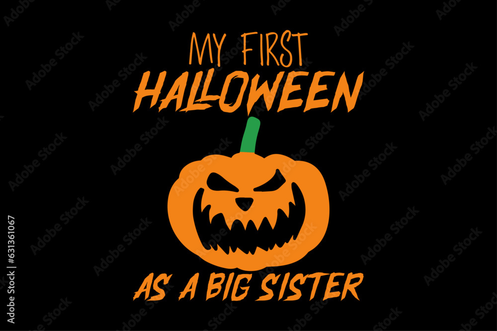 My First Halloween as a Big Sister Funny Halloween T-Shirt Design My First Halloween as a Big Sister Funny Halloween T-Shirt Design