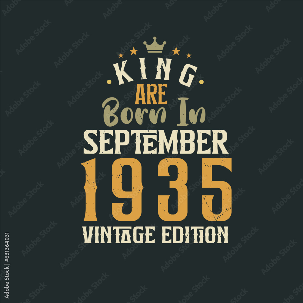 King are born in September 1935 Vintage edition. King are born in September 1935 Retro Vintage Birthday Vintage edition