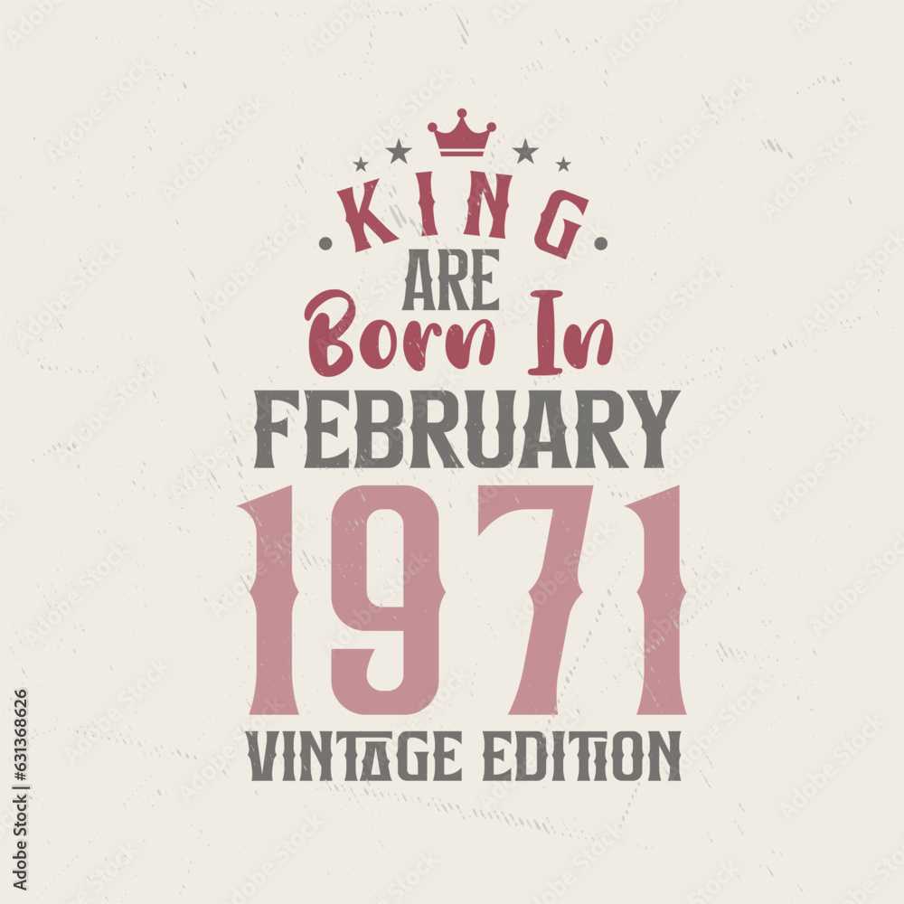 Obraz premium King are born in February 1971 Vintage edition. King are born in February 1971 Retro Vintage Birthday Vintage edition