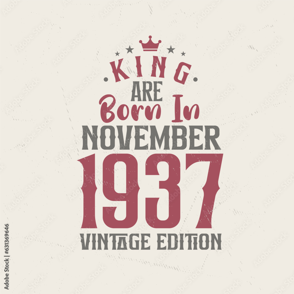 Obraz premium King are born in November 1937 Vintage edition. King are born in November 1937 Retro Vintage Birthday Vintage edition
