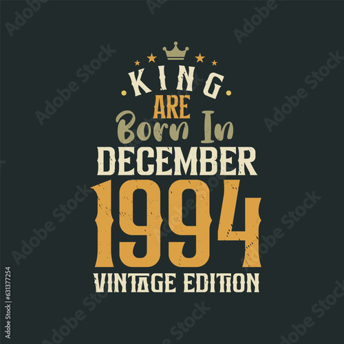 Wallpaper Mural King are born in December 1994 Vintage edition. King are born in December 1994 Retro Vintage Birthday Vintage edition Torontodigital.ca