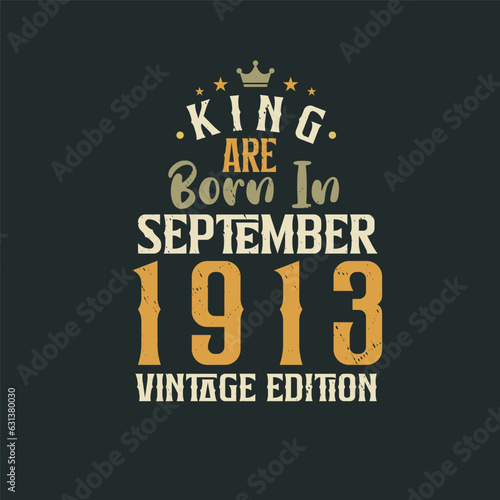 Wallpaper Mural King are born in September 1913 Vintage edition. King are born in September 1913 Retro Vintage Birthday Vintage edition Torontodigital.ca