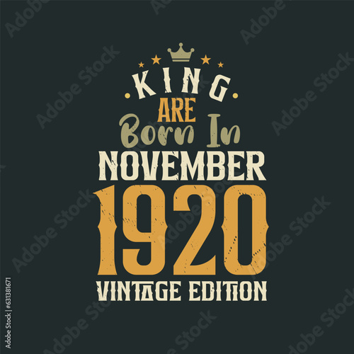 Wallpaper Mural King are born in November 1920 Vintage edition. King are born in November 1920 Retro Vintage Birthday Vintage edition Torontodigital.ca