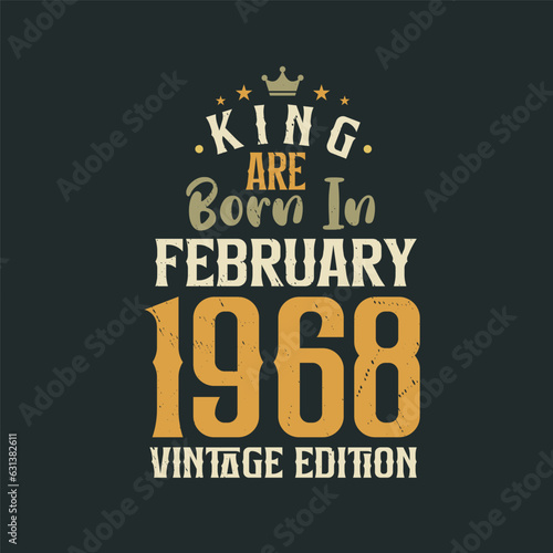 Wallpaper Mural King are born in February 1968 Vintage edition. King are born in February 1968 Retro Vintage Birthday Vintage edition Torontodigital.ca