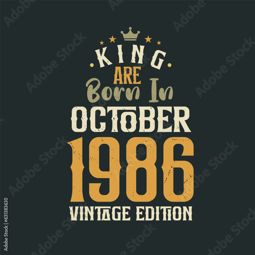 Wallpaper Mural King are born in October 1986 Vintage edition. King are born in October 1986 Retro Vintage Birthday Vintage edition Torontodigital.ca