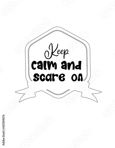 Keep calm and scare on, SVG Halloween Design